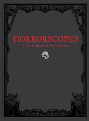 Horrorscopes: A Little Book of Misfortunes (Hardback)