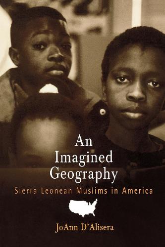 An Imagined Geography: Sierra Leonean Muslims in America - Contemporary Ethnography (Paperback)