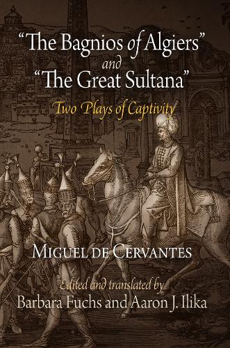 "The Bagnios of Algiers" and "The Great Sultana": Two Plays of Captivity (Paperback)