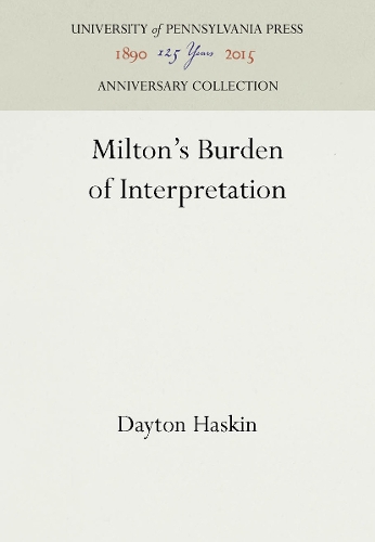 Milton's Burden of Interpretation (Hardback)