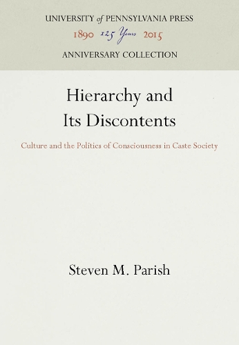 Hierarchy and Its Discontents: Culture and the Politics of Consciousness in Caste Society (Hardback)