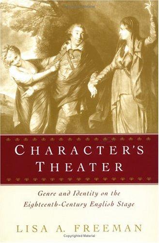 Character's Theater: Genre and Identity on the Eighteenth-Century English Stage (Hardback)