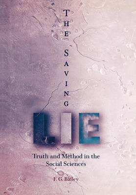 The Saving Lie: Truth and Method in the Social Sciences (Hardback)