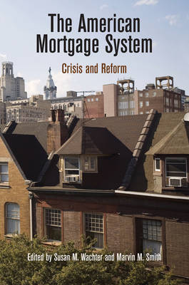 The American Mortgage System: Crisis and Reform - The City in the Twenty-First Century (Hardback)