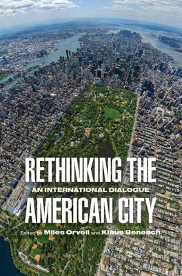 Rethinking the American City: An International Dialogue - Architecture | Technology | Culture (Hardback)