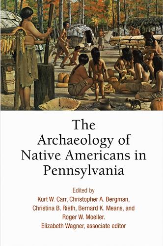 The Archaeology of Native Americans in Pennsylvania (Hardback)