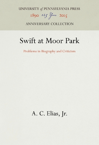 Swift at Moor Park: Problems in Biography and Criticism (Hardback)