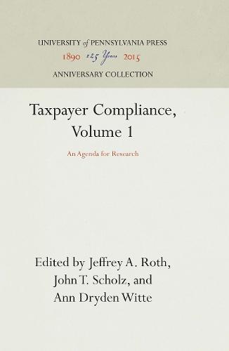 Taxpayer Compliance, Volume 1: An Agenda for Research - Law in Social Context (Hardback)