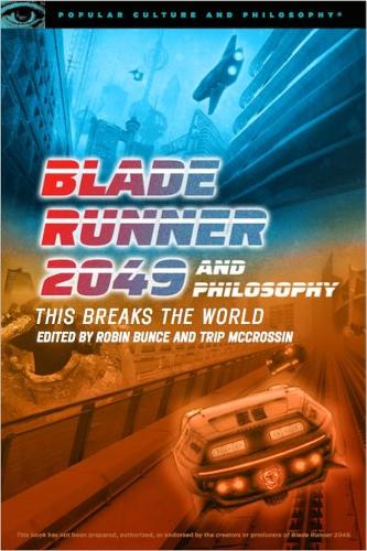 Blade Runner 2049 and Philosophy - Popular Culture and Philosophy 127 (Paperback)
