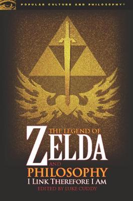 The Legend of Zelda and Philosophy: I Link Therefore I Am (Paperback)