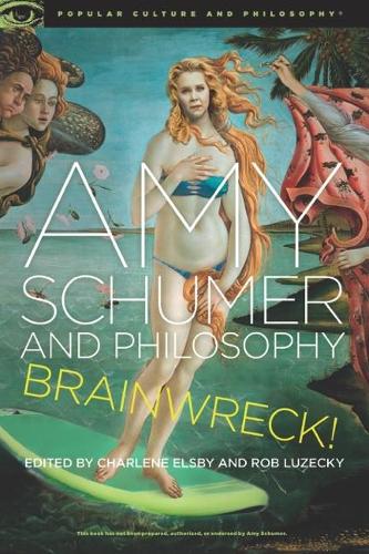 Amy Schumer and Philosophy (Paperback)