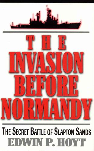The Invasion Before Normandy: The Secret Battle of Slapton Sands (Paperback)