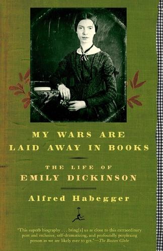 My Wars are Laid Away in Books: The Early Life of Emily Dickinson - Modern Library (Paperback)