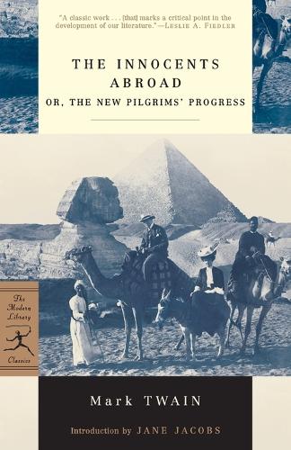 The Innocents Abroad: or, The New Pilgrims' Progress - Modern Library Classics (Paperback)