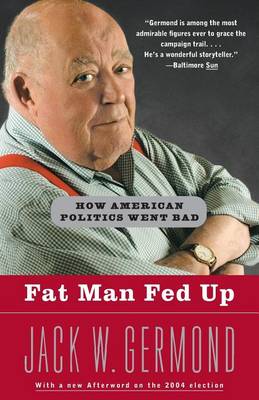 Fat Man Fed Up: How American Politics Went Bad (Paperback)