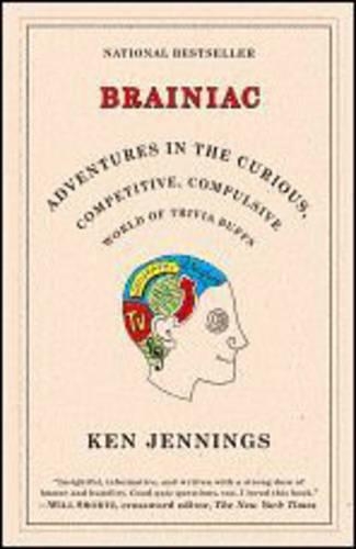 Brainiac: Adventures in the Curious, Competitive, Compulsive World of Trivia Buffs (Paperback)