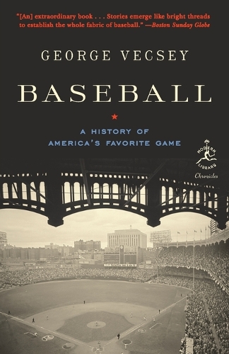 Baseball: A History of America's Favorite Game - Modern Library Chronicles 25 (Paperback)