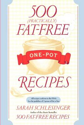 500 (Practically) Fat-Free One-Pot Recipes (Paperback)
