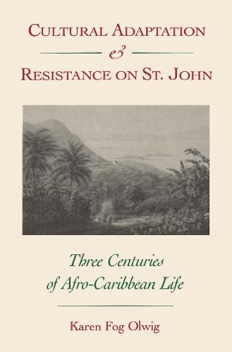 Cultural Adaptation and Resistance on St.John: Three Centuries of Afro-Caribbean Life (Paperback)