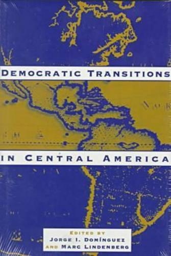 Democratic Transitions in Central America (Hardback)