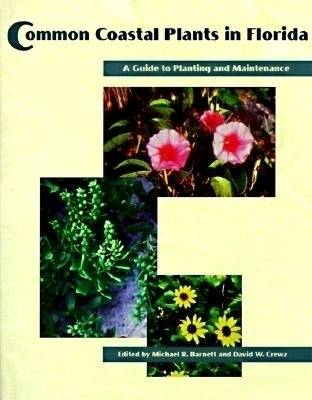 Common Coastal Plants in Florida: A Guide to Planting and Maintenance (Paperback)