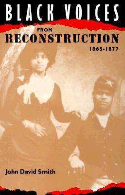 Black Voices from Reconstruction, 1865-77 (Paperback)