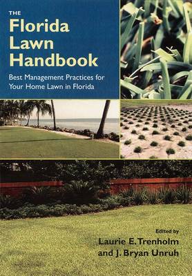The Florida Lawn Handbook: Best Management Practices for Your Home Lawn in Florida (Paperback)