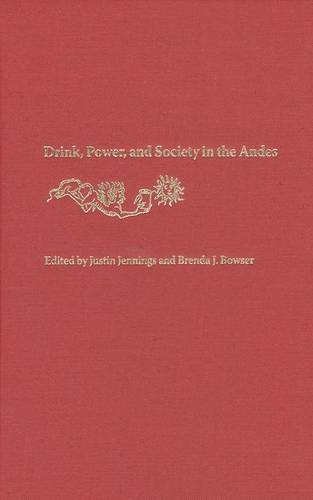 Drink, Power, and Society in the Andes (Hardback)