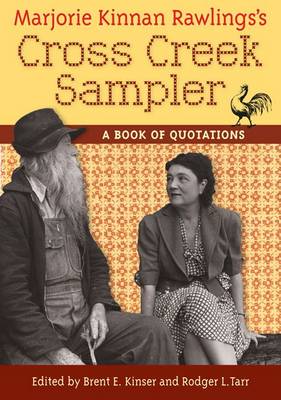Marjorie Kinnan Rawlings's Cross Creek Sampler: A Book of Quotations (Hardback)