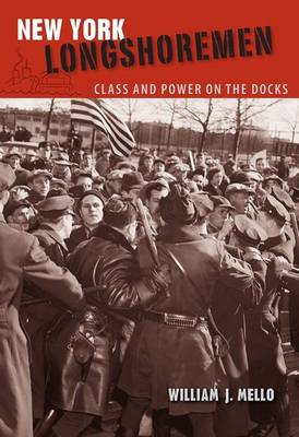 New York Longshoremen: Class and Power on the Docks (Hardback)