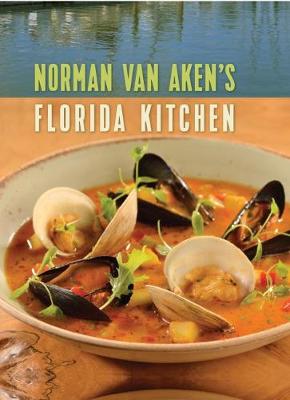 Norman Van Aken's Florida Kitchen (Hardback)