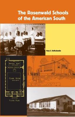 The Rosenwald Schools of the American South - New Perspectives on the History of the South (Paperback)