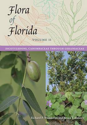 Flora of Florida, Volume II: Dicotyledons, Cabombaceae through Geraniaceae (Hardback)