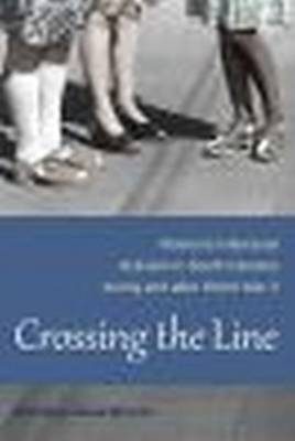 Crossing the Line: Women's Interracial Activism in South Carolina during and after World War II (Paperback)