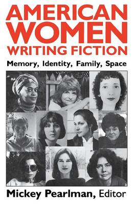 American Women Writing Fiction: Memory, Identity, Family, Space (Paperback)