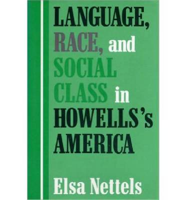 Language, Race, and Social Class in Howells's America (Hardback)