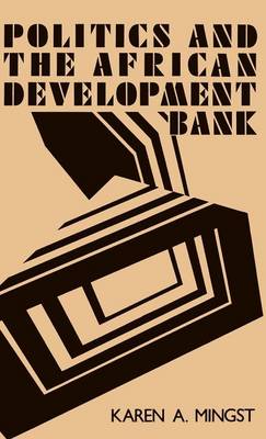 Politics and the African Development Bank (Hardback)