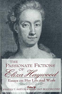 The Passionate Fictions of Eliza Haywood (Hardback)