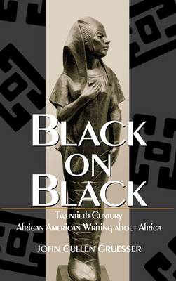 Black on Black: Twentieth-century African American Writing About Africa (Hardback)