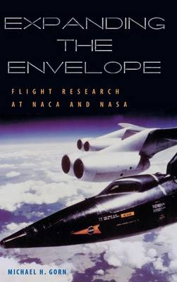 Expanding the Envelope: Flight Research at NACA and NASA (Hardback)