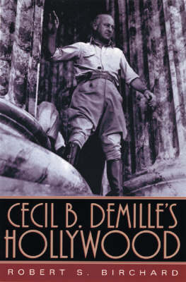 Cecil B. DeMille's Hollywood (Hardback)