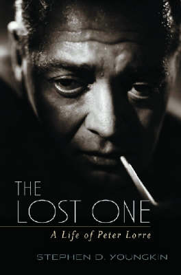 The Lost One: A Life of Peter Lorre (Hardback)