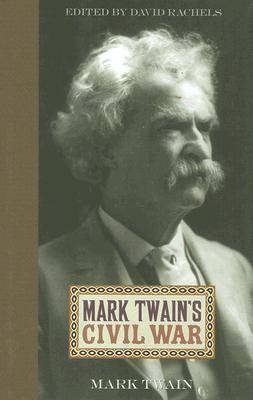 Mark Twain's Civil War: Mark Twain (Hardback)