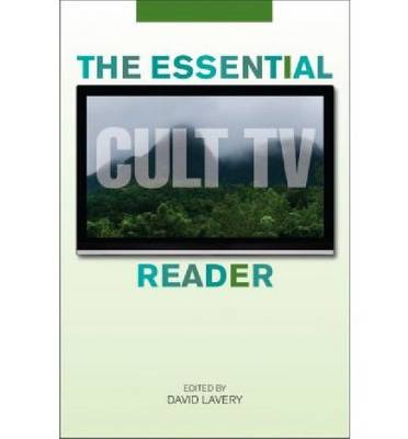 The Essential Cult TV Reader - Essential Readers in Contemporary Media and Culture (Hardback)