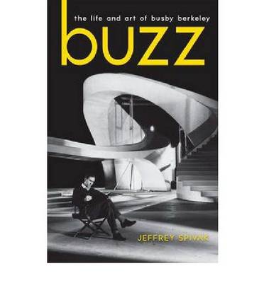 Buzz: The Left and Art of Busby Berkeley (Hardback)
