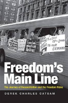 Freedom's Main Line: The Journey to Reconciliation and the Freedom Rides (Paperback)