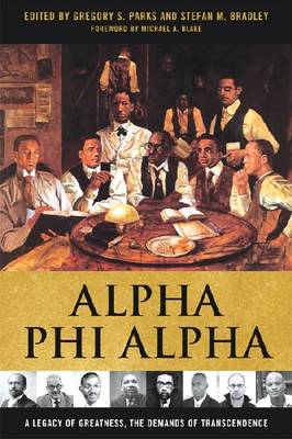 Alpha Phi Alpha: A Legacy of Greatness, The Dmeands of Transcendence (Hardback)