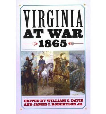 Virginia at War, 1865 (Hardback)
