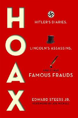 Hoax: Hitler's Diaries, Lincoln's Assassins and Other Famous Frauds (Hardback)