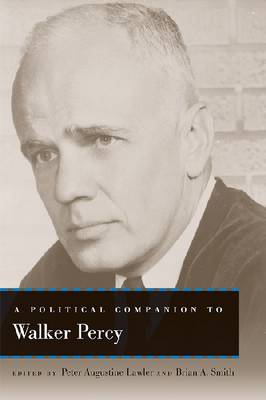 A Political Companion to Walker Percy (Hardback)